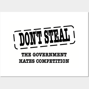 funny political don't steal government hates competition Posters and Art